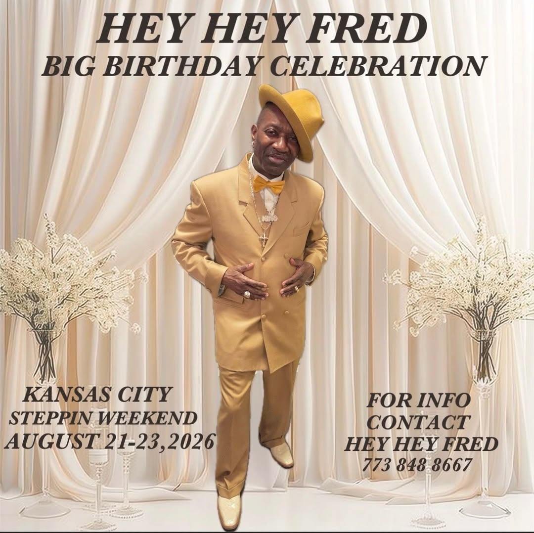 Hey Hey Fred Big Birthday Celebration Kansas City Steppin Weekend